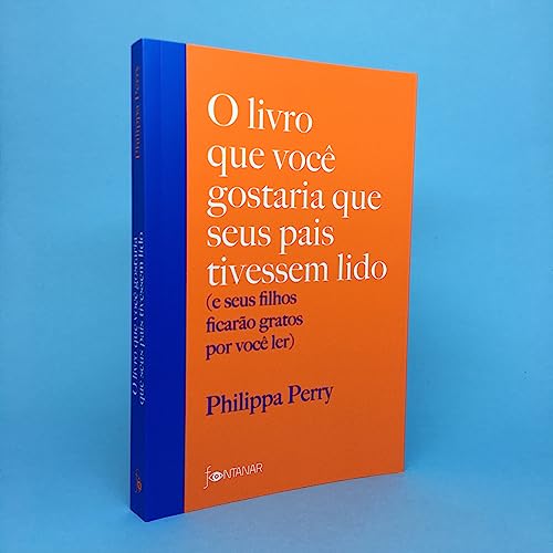 O livro que você gostaria que seus pais tivessem lido: (e seus filhos ficarão gratos por você ler)