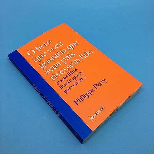 O livro que você gostaria que seus pais tivessem lido: (e seus filhos ficarão gratos por você ler)