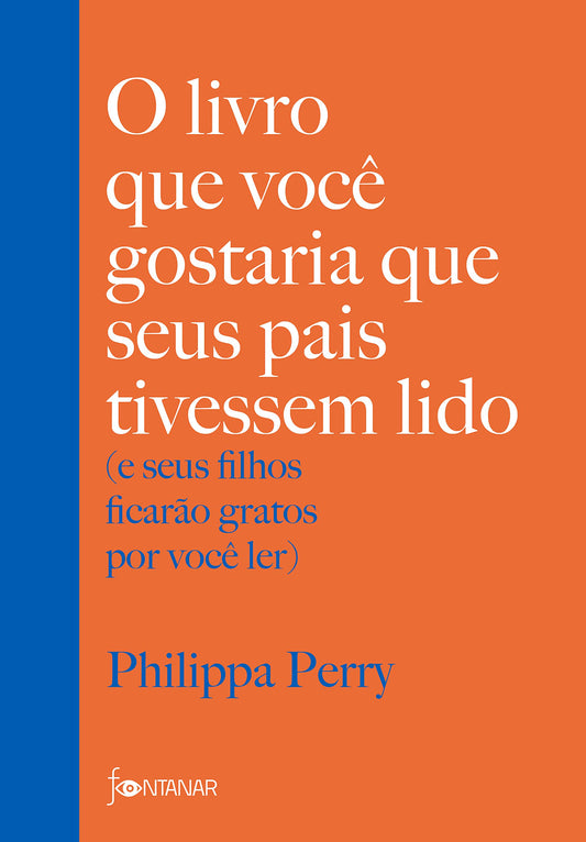 O livro que você gostaria que seus pais tivessem lido: (e seus filhos ficarão gratos por você ler)